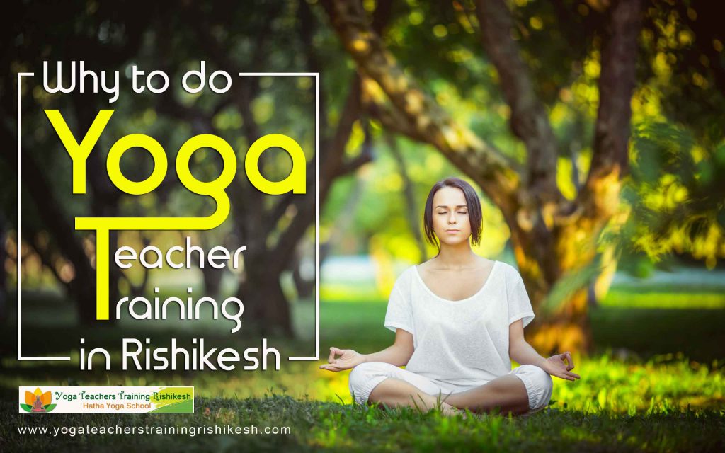 why-you-do-yoga-teacher-training-in-rishikesh