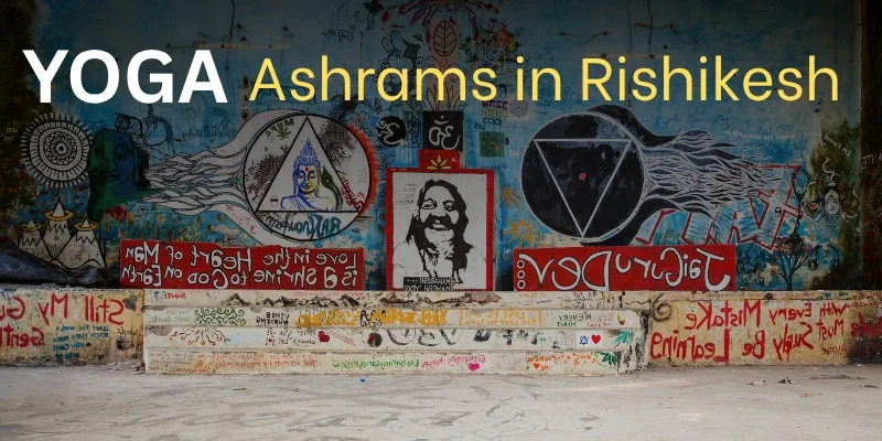 Yoga Ashrams in Rishikesh Yoga Ashrams in Rishikesh