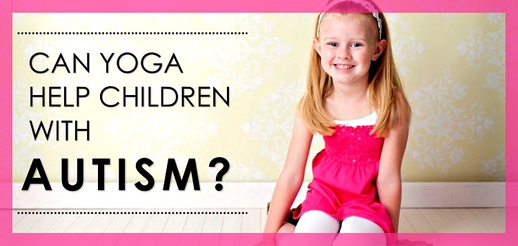 Can Yoga Help Children with Autism