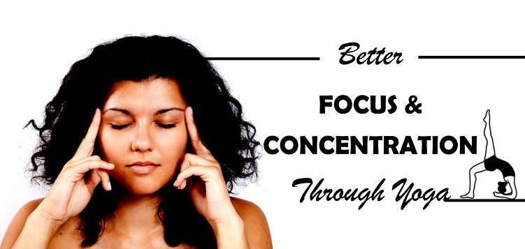 Better focus and concentration through yoga