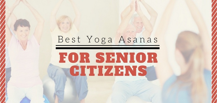 best yoga asana that are healthy for senior citizens